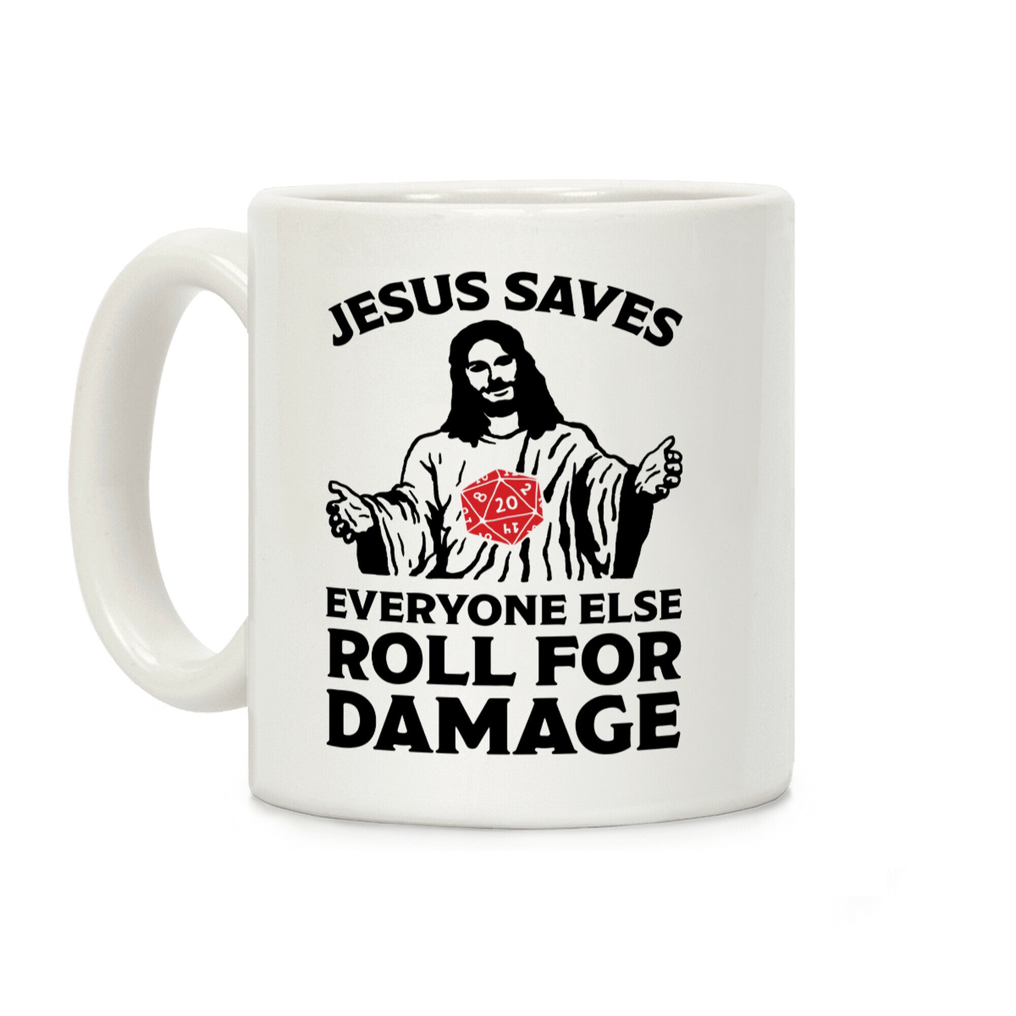 Jesus Saves Everyone Else Roll For Damage Coffee Mug