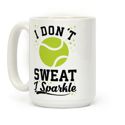 I Don't Sweat I Sparkle Tennis Coffee Mug