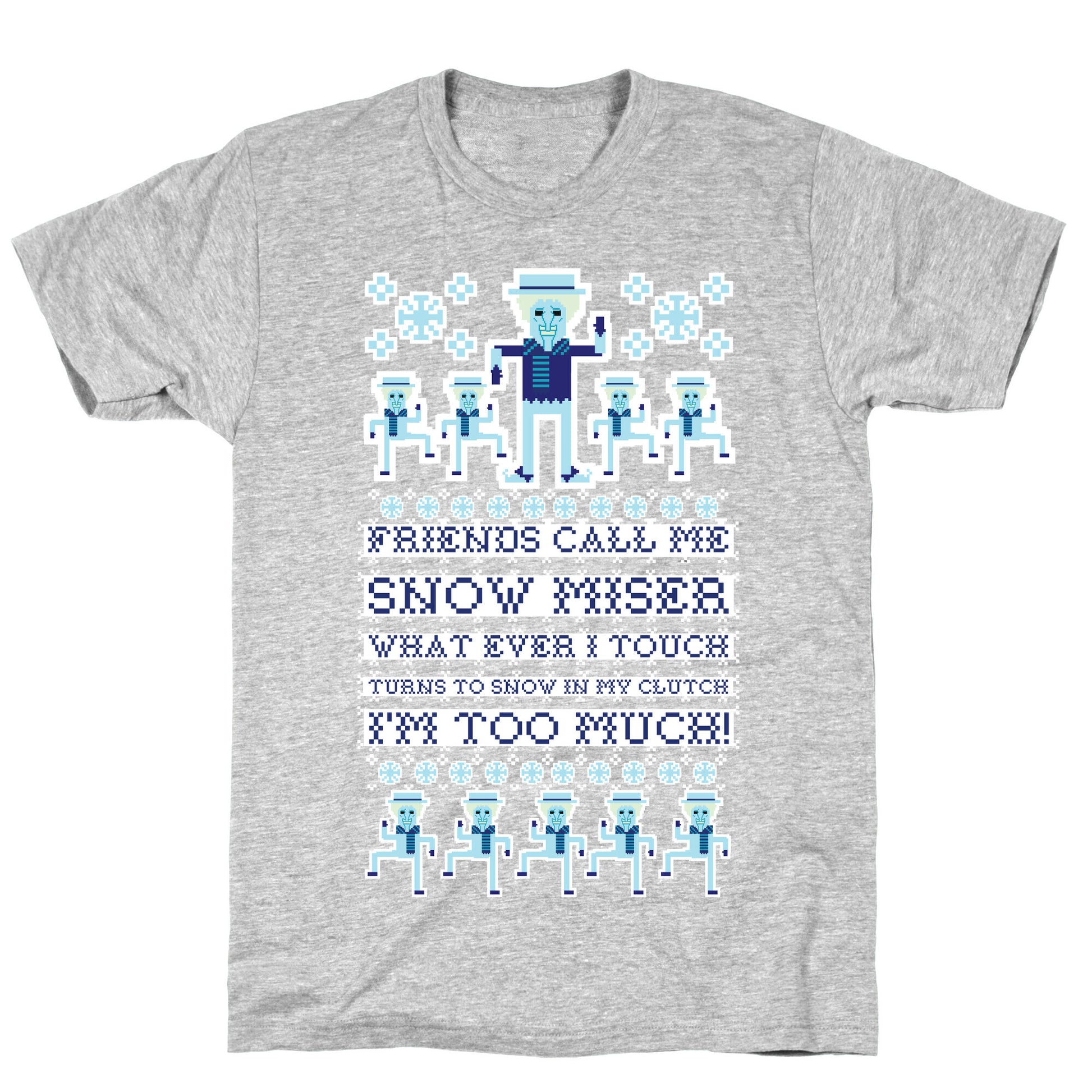 Friends Call Me Snow Miser T-Shirt