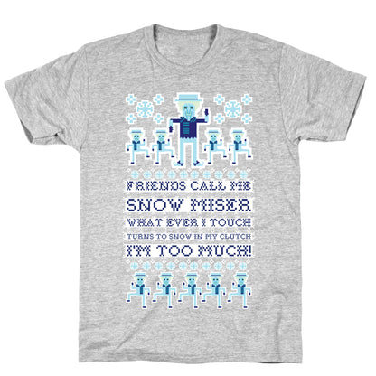 Friends Call Me Snow Miser T-Shirt