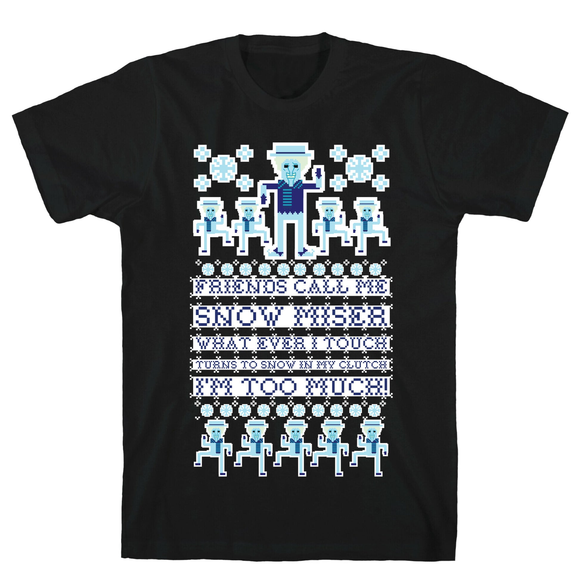 Friends Call Me Snow Miser T-Shirt