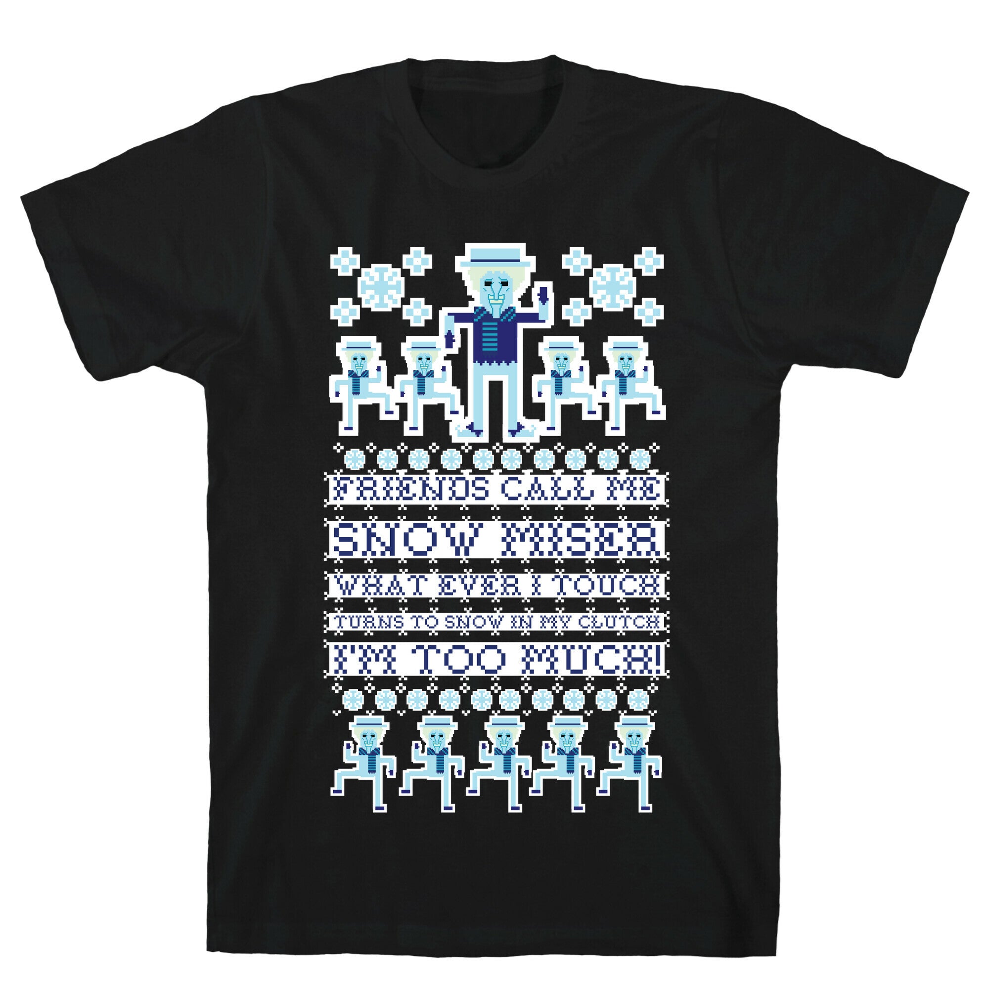 Friends Call Me Snow Miser T-Shirt