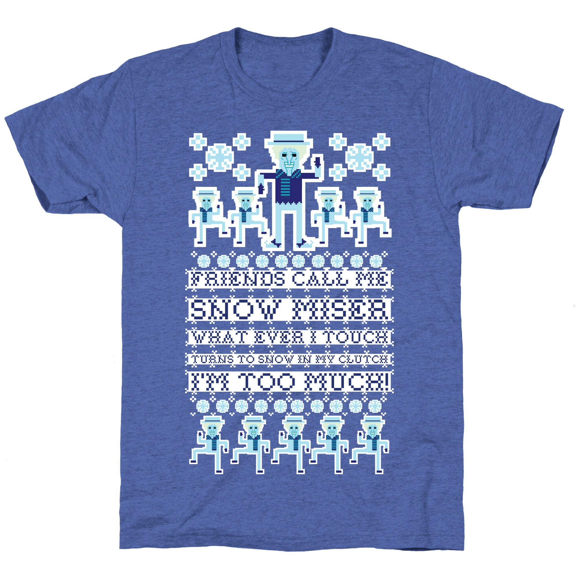 Friends Call Me Snow Miser Unisex Triblend Tee