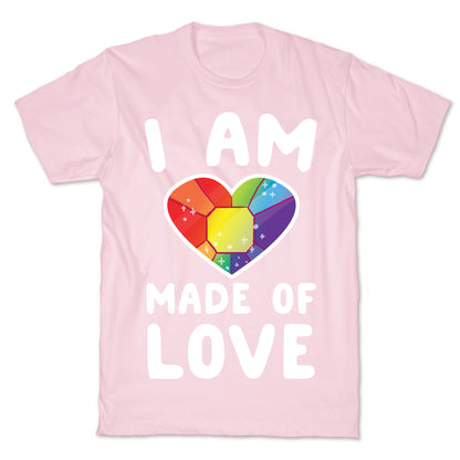 I Am Made of Love T-Shirt