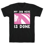My Job Here is Done - Tuxedo Mask T-Shirt