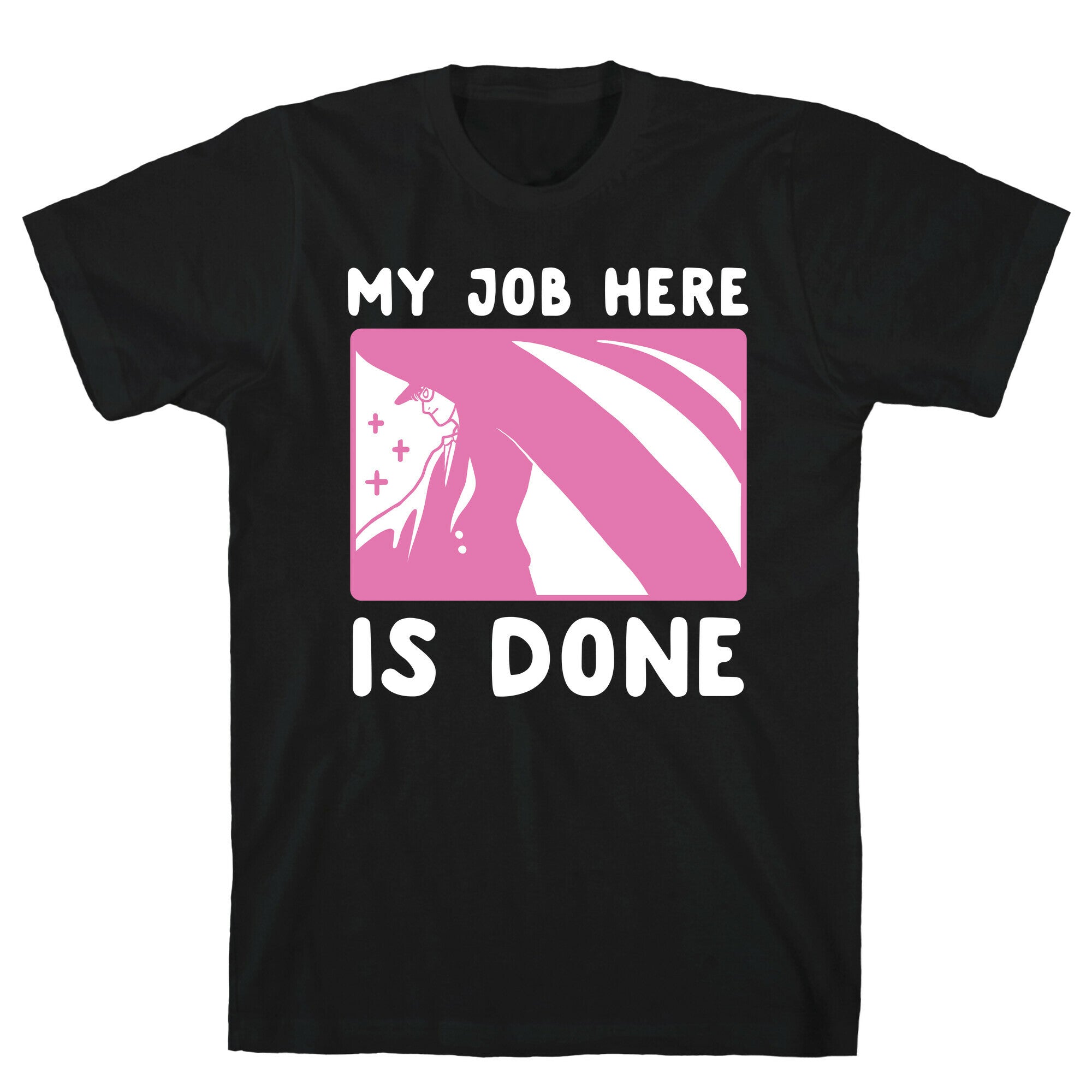 My Job Here is Done - Tuxedo Mask T-Shirt