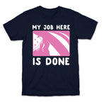 My Job Here is Done - Tuxedo Mask T-Shirt
