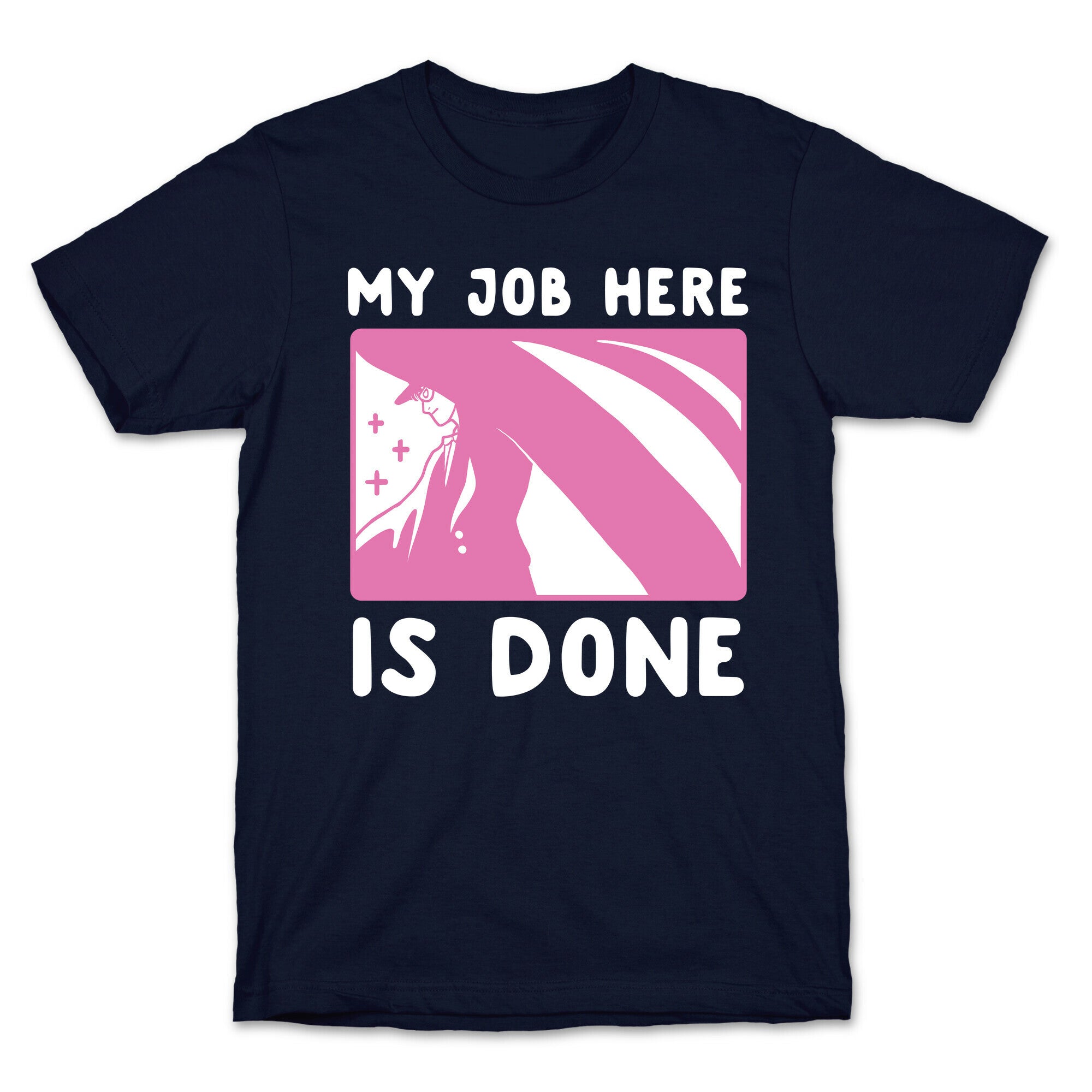 My Job Here is Done - Tuxedo Mask T-Shirt