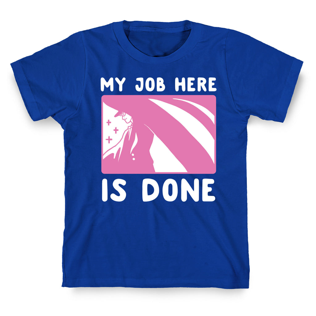My Job Here is Done - Tuxedo Mask T-Shirt
