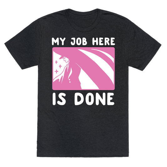 My Job Here is Done - Tuxedo Mask Unisex Triblend Tee
