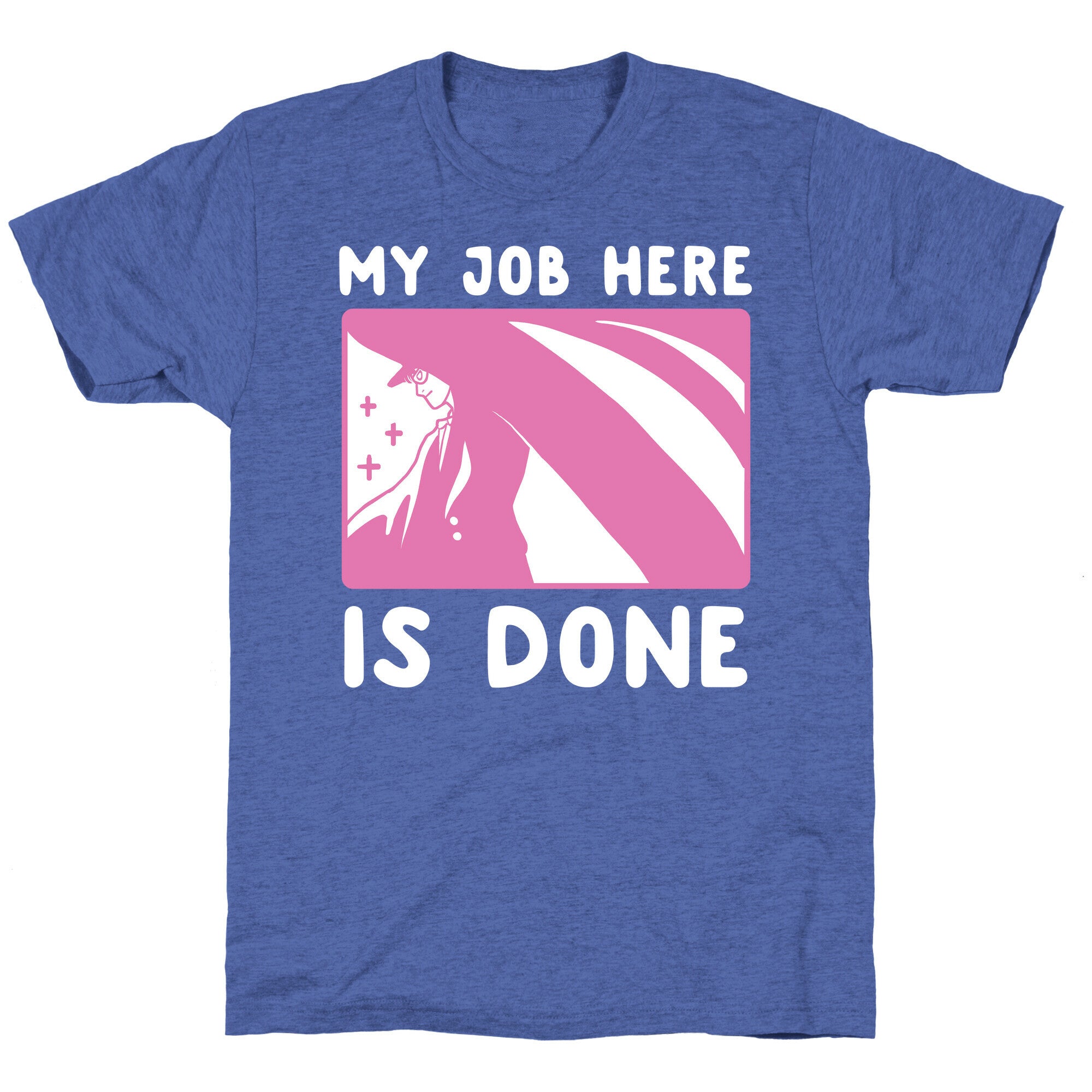 My Job Here is Done - Tuxedo Mask Unisex Triblend Tee