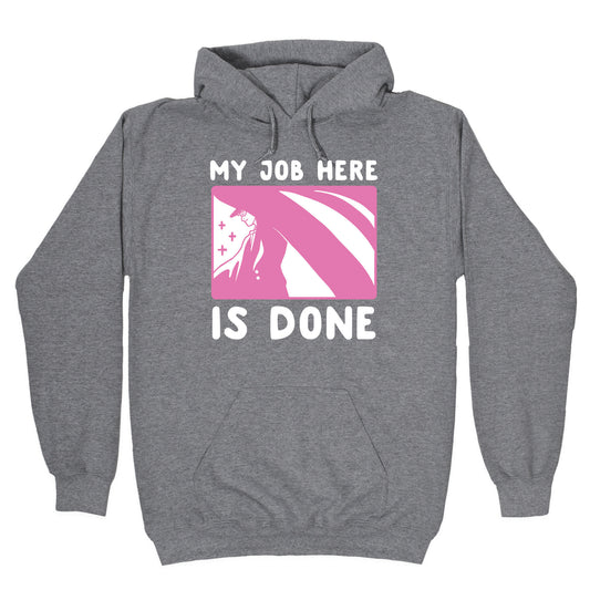 My Job Here is Done - Tuxedo Mask Hoodie