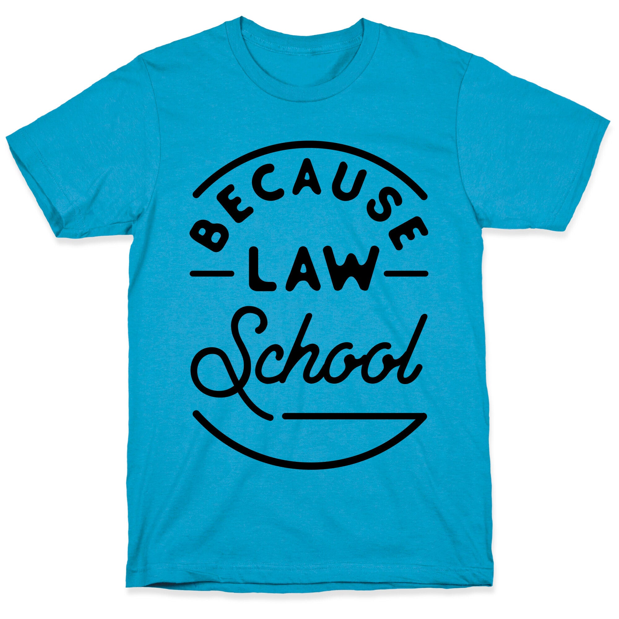 Because Law School Unisex Triblend Tee