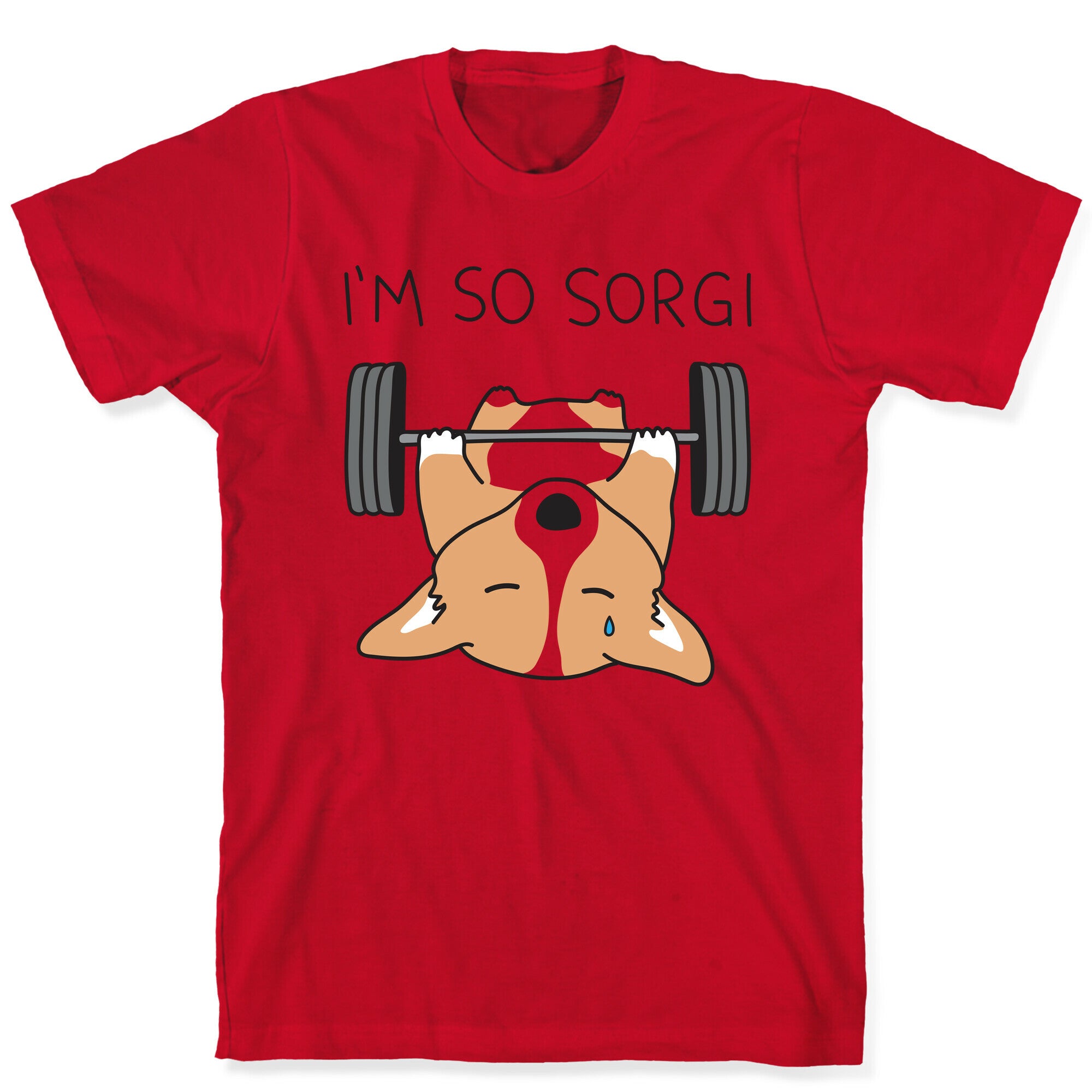 I'm So Sorgi Corgi T-Shirt
