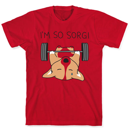 I'm So Sorgi Corgi T-Shirt