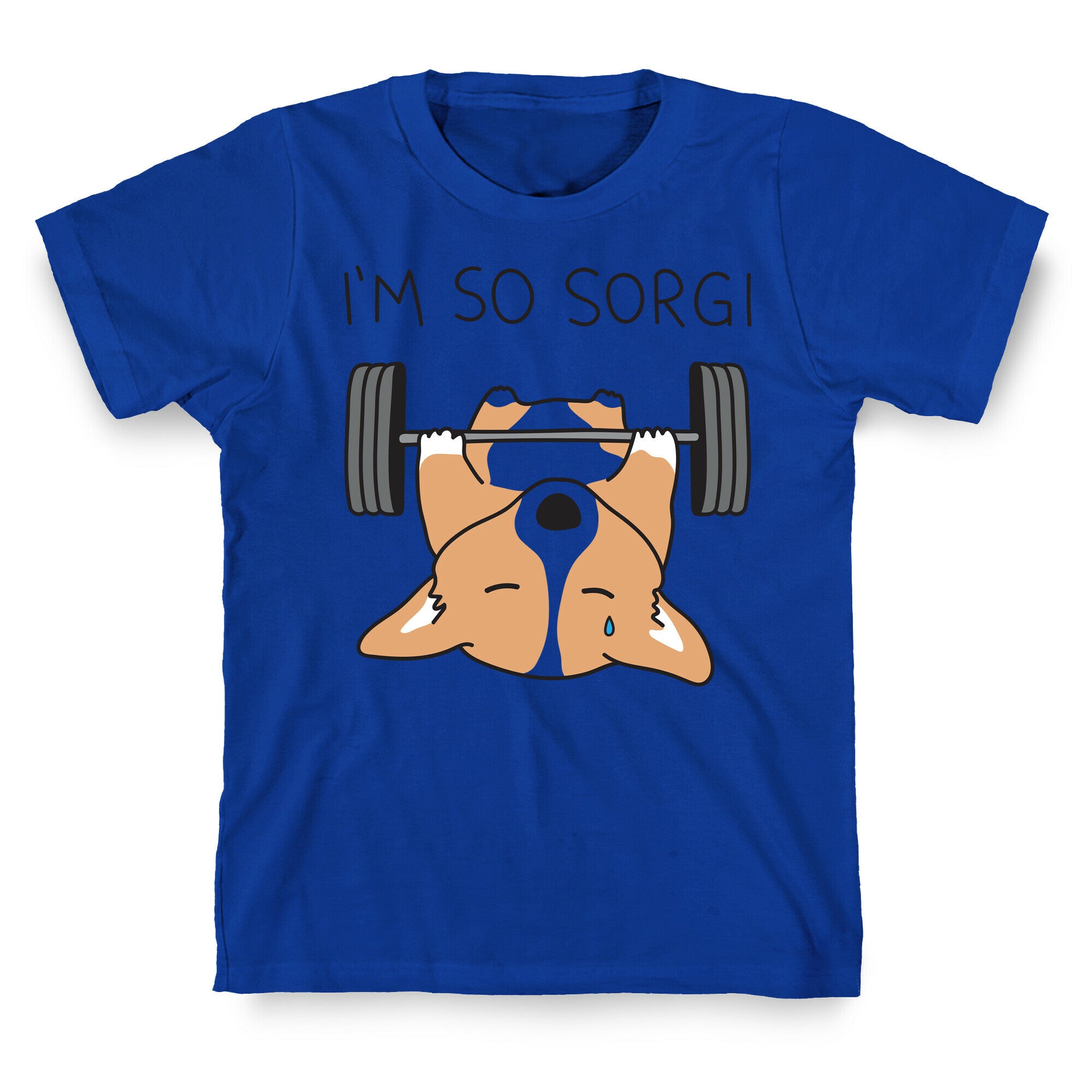 I'm So Sorgi Corgi T-Shirt
