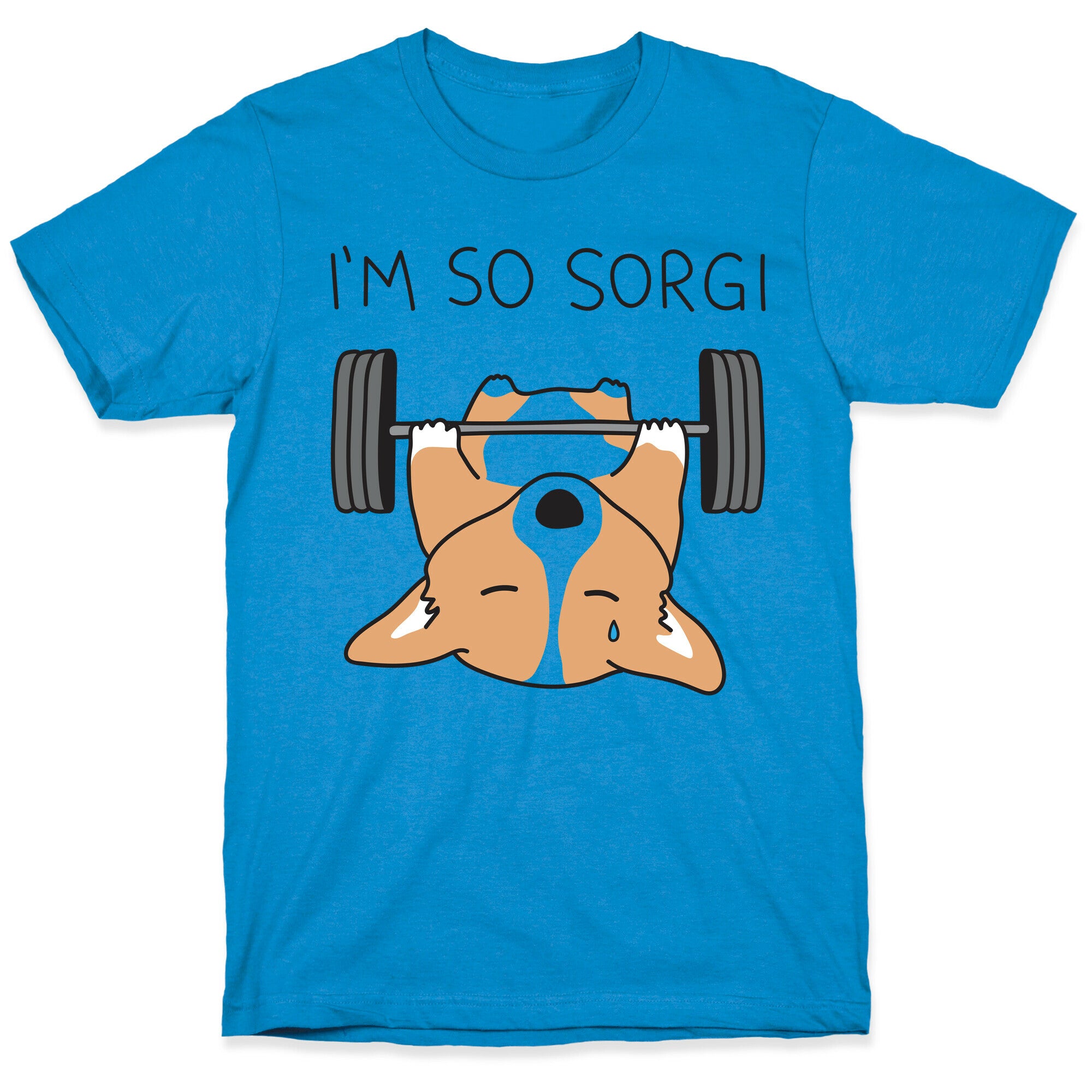 I'm So Sorgi Corgi T-Shirt