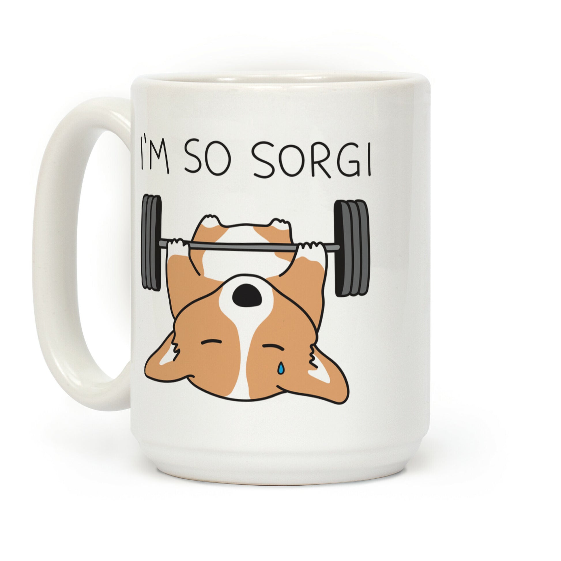 I'm So Sorgi Corgi Coffee Mug