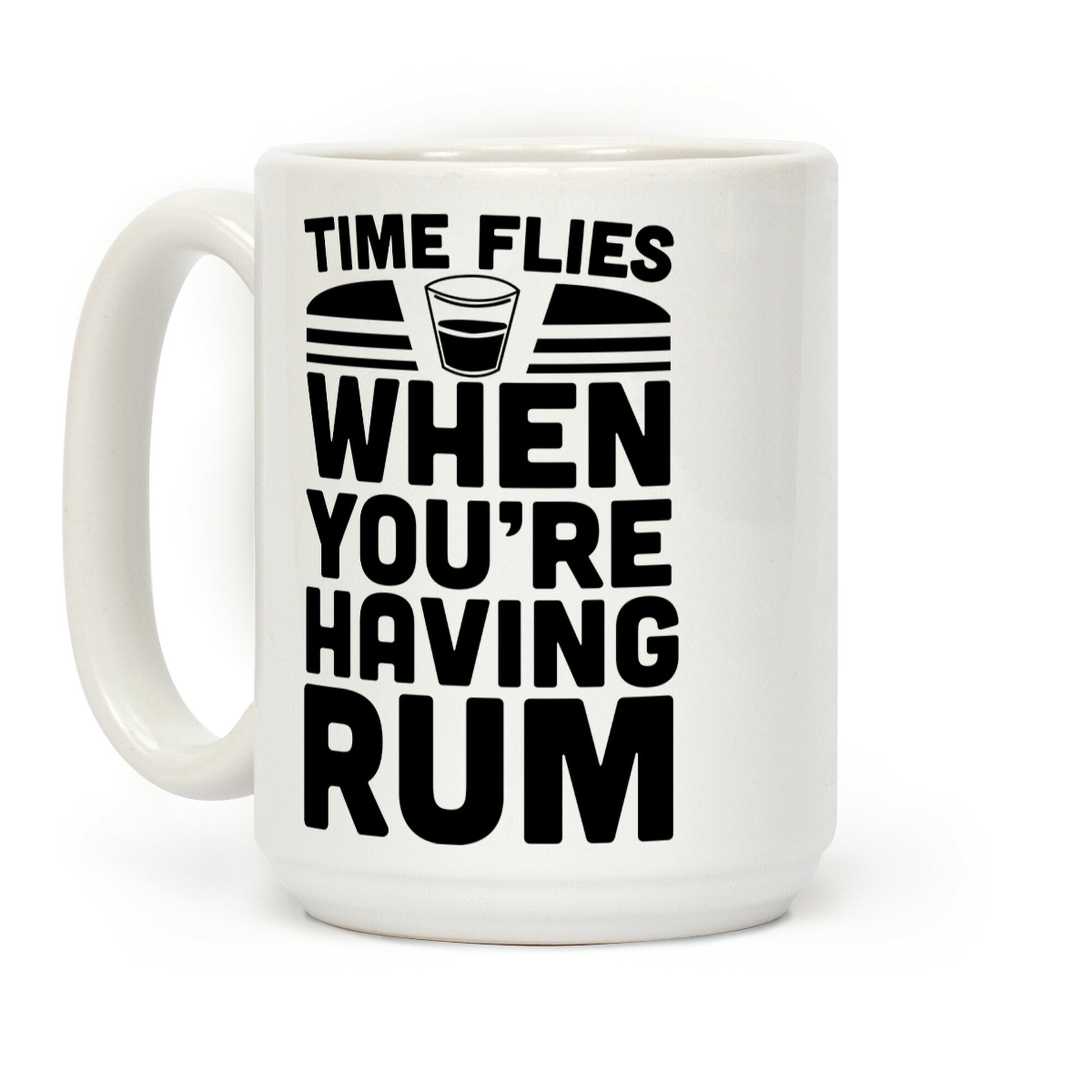 Time Flies When You're Having Rum Coffee Mug