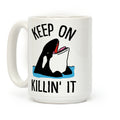 Keep On Killin' It Whale Coffee Mug