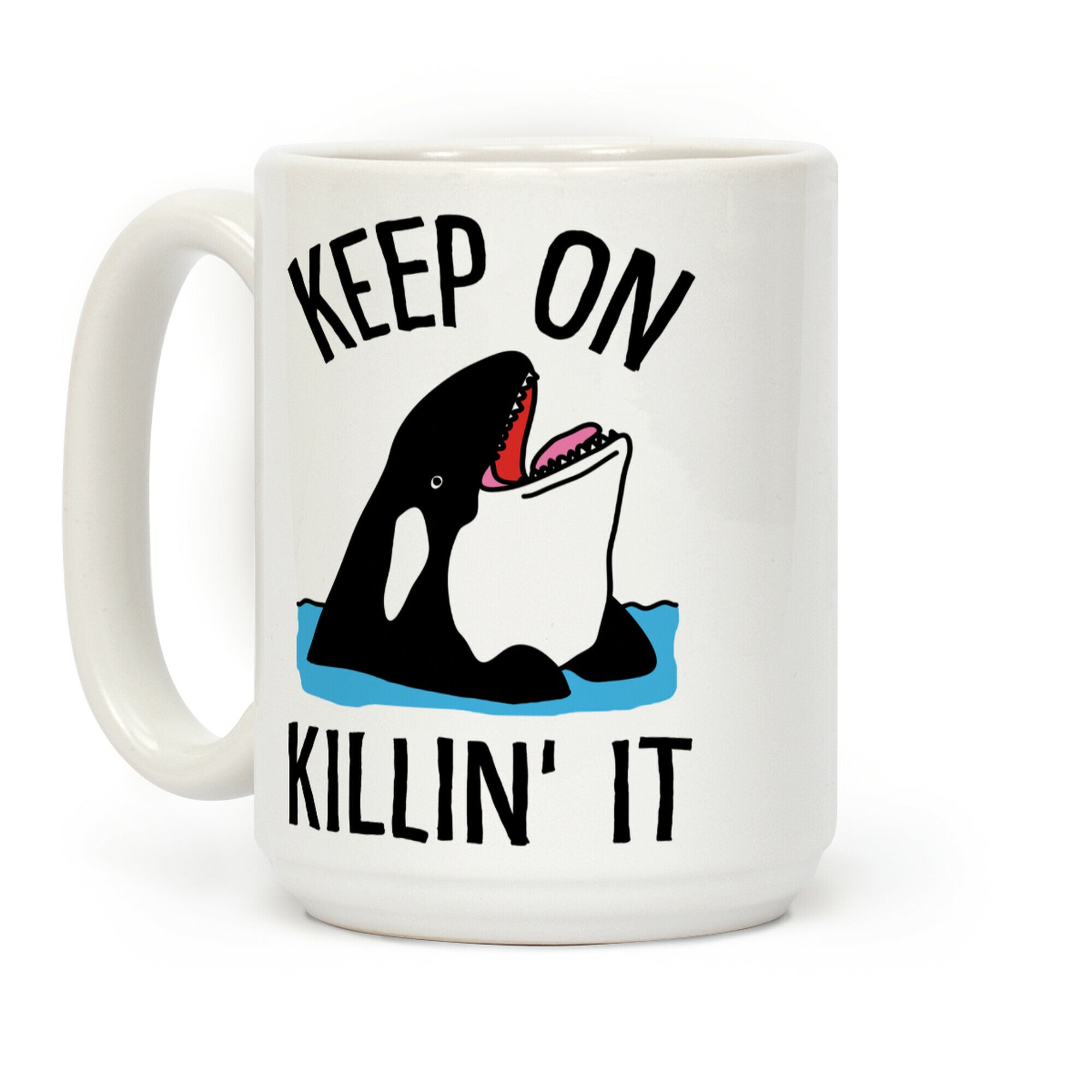 Keep On Killin' It Whale Coffee Mug