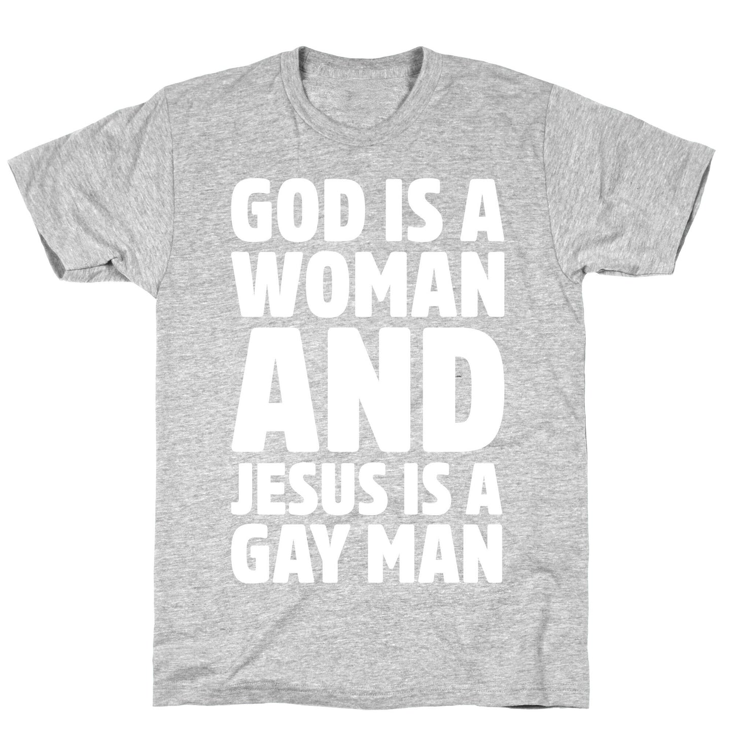 God Is A Woman And Jesus Is A Gay Man Parody White Print T-Shirt