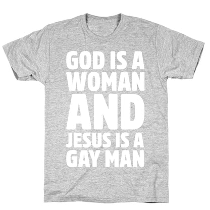 God Is A Woman And Jesus Is A Gay Man Parody White Print T-Shirt