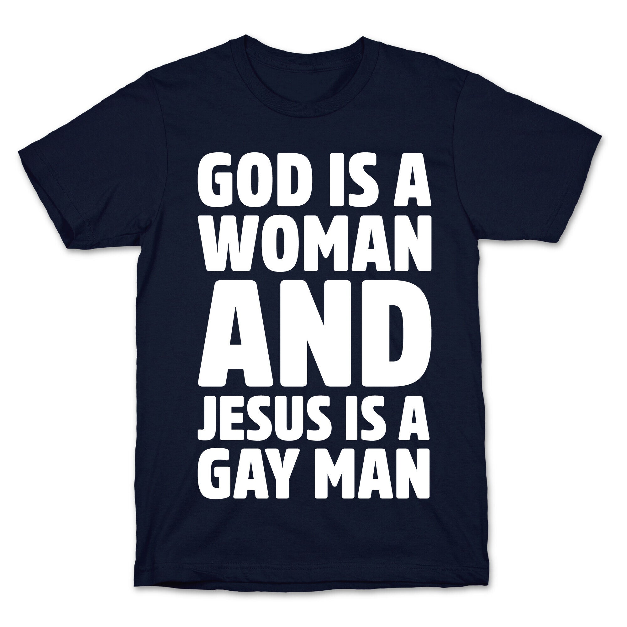 God Is A Woman And Jesus Is A Gay Man Parody White Print T-Shirt
