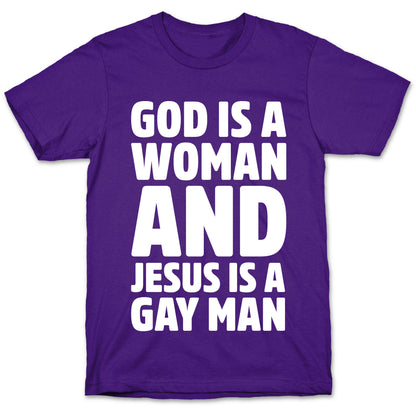 God Is A Woman And Jesus Is A Gay Man Parody White Print T-Shirt