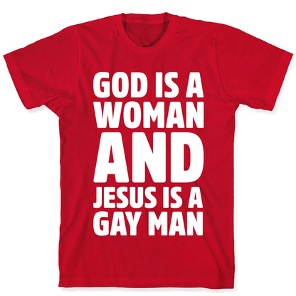 God Is A Woman And Jesus Is A Gay Man Parody White Print T-Shirt
