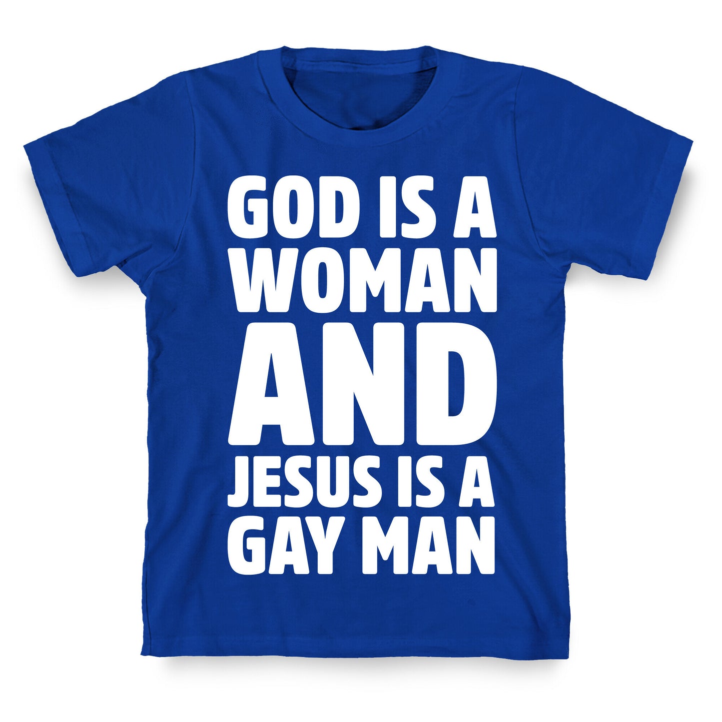 God Is A Woman And Jesus Is A Gay Man Parody White Print T-Shirt