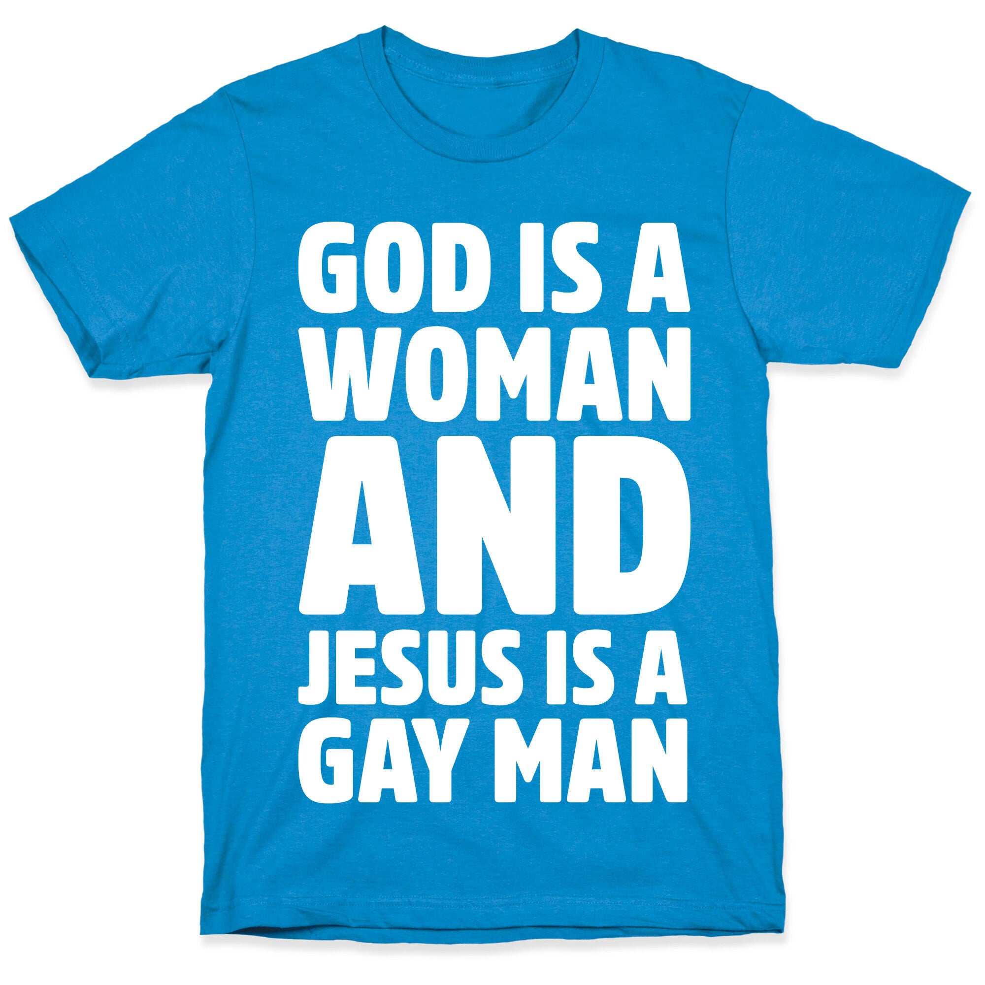 God Is A Woman And Jesus Is A Gay Man Parody White Print T-Shirt