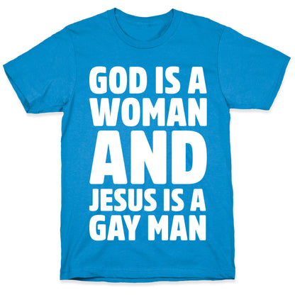 God Is A Woman And Jesus Is A Gay Man Parody White Print T-Shirt