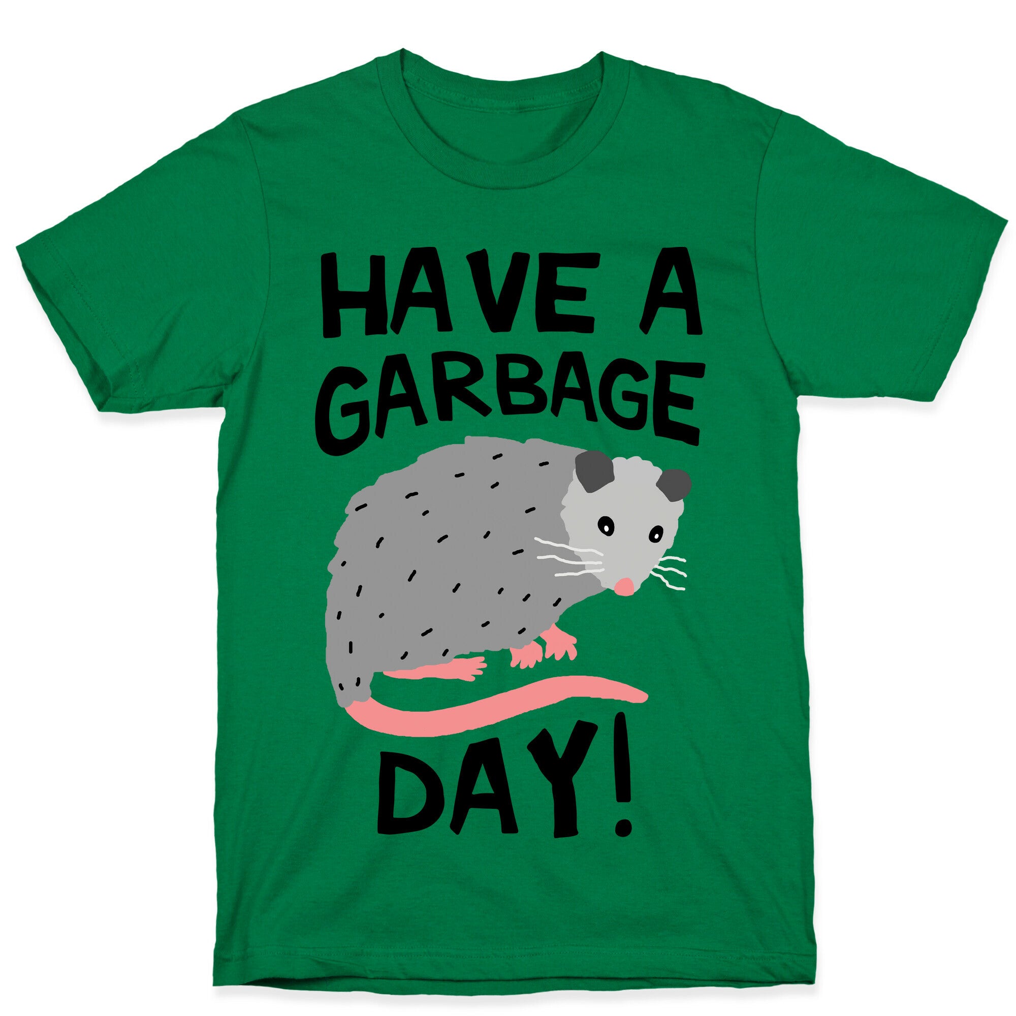 Have A Garbage Day Opossum  T-Shirt