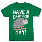 Have A Garbage Day Opossum  T-Shirt