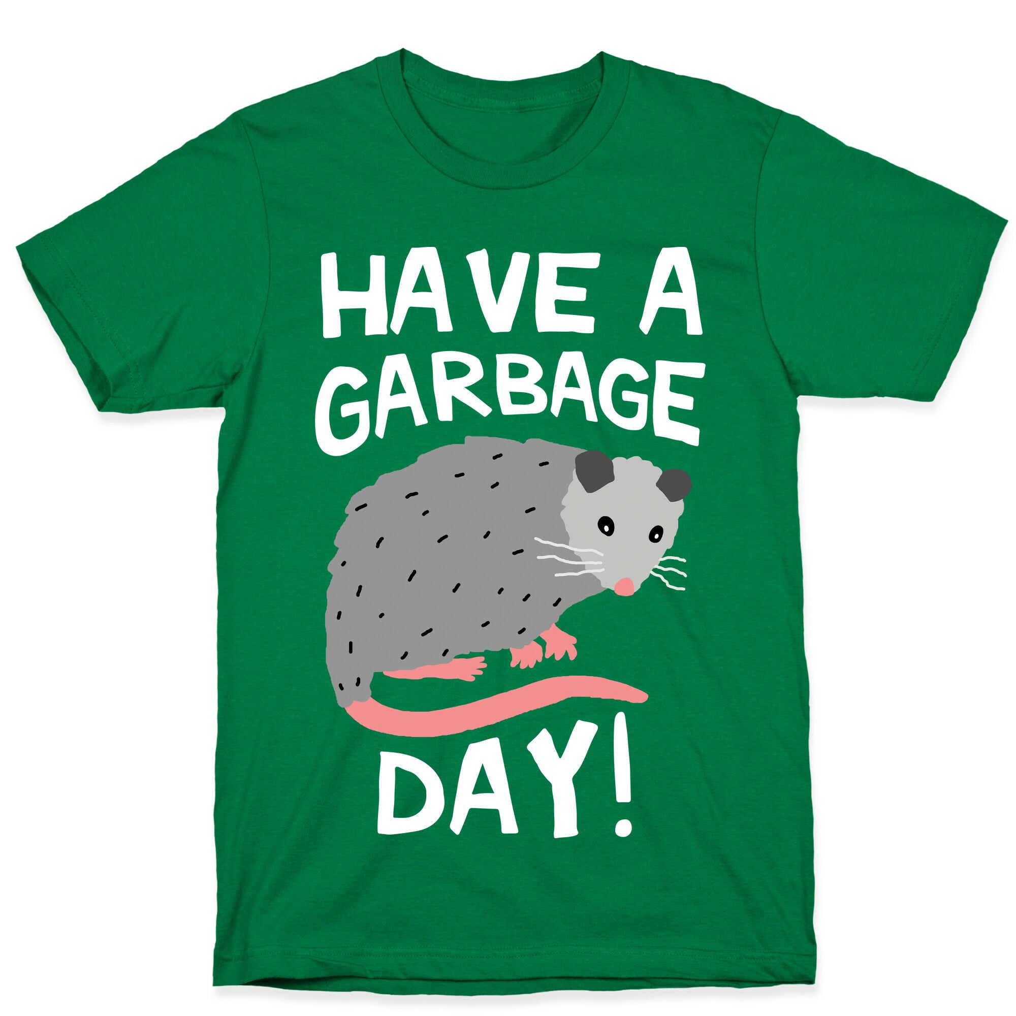 Have A Garbage Day Opossum  T-Shirt