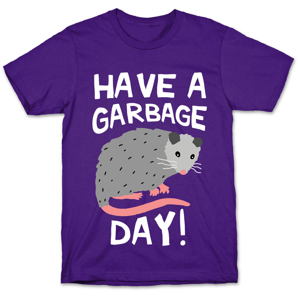 Have A Garbage Day Opossum  T-Shirt