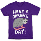 Have A Garbage Day Opossum  T-Shirt