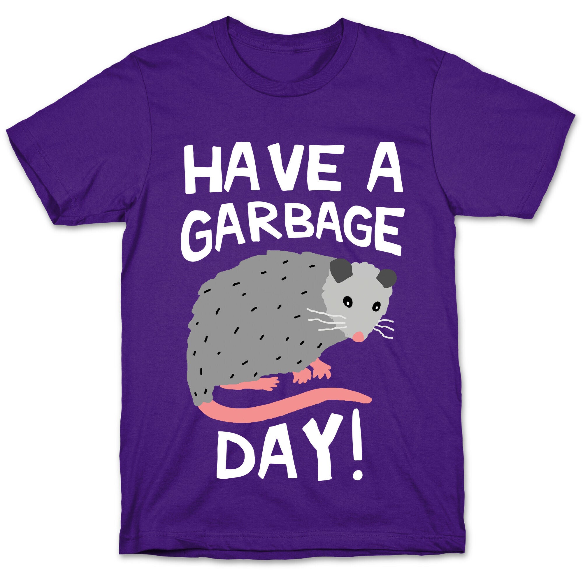 Have A Garbage Day Opossum  T-Shirt