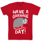 Have A Garbage Day Opossum  T-Shirt