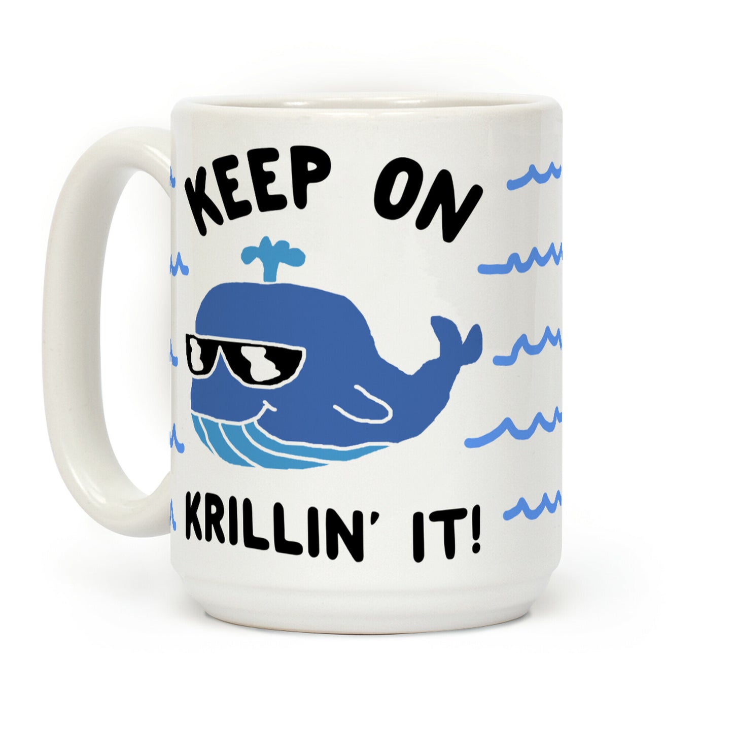 Keep On Krillin' It Whale Coffee Mug