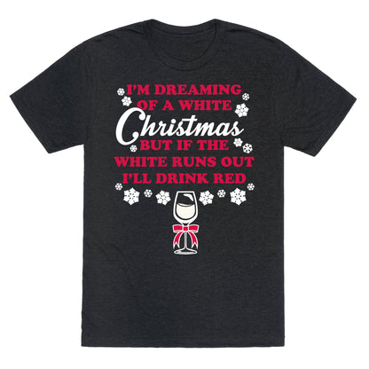 I'm Dreaming of A White Christmas Unisex Triblend Tee