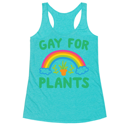 Gay For Plants Racerback Tank