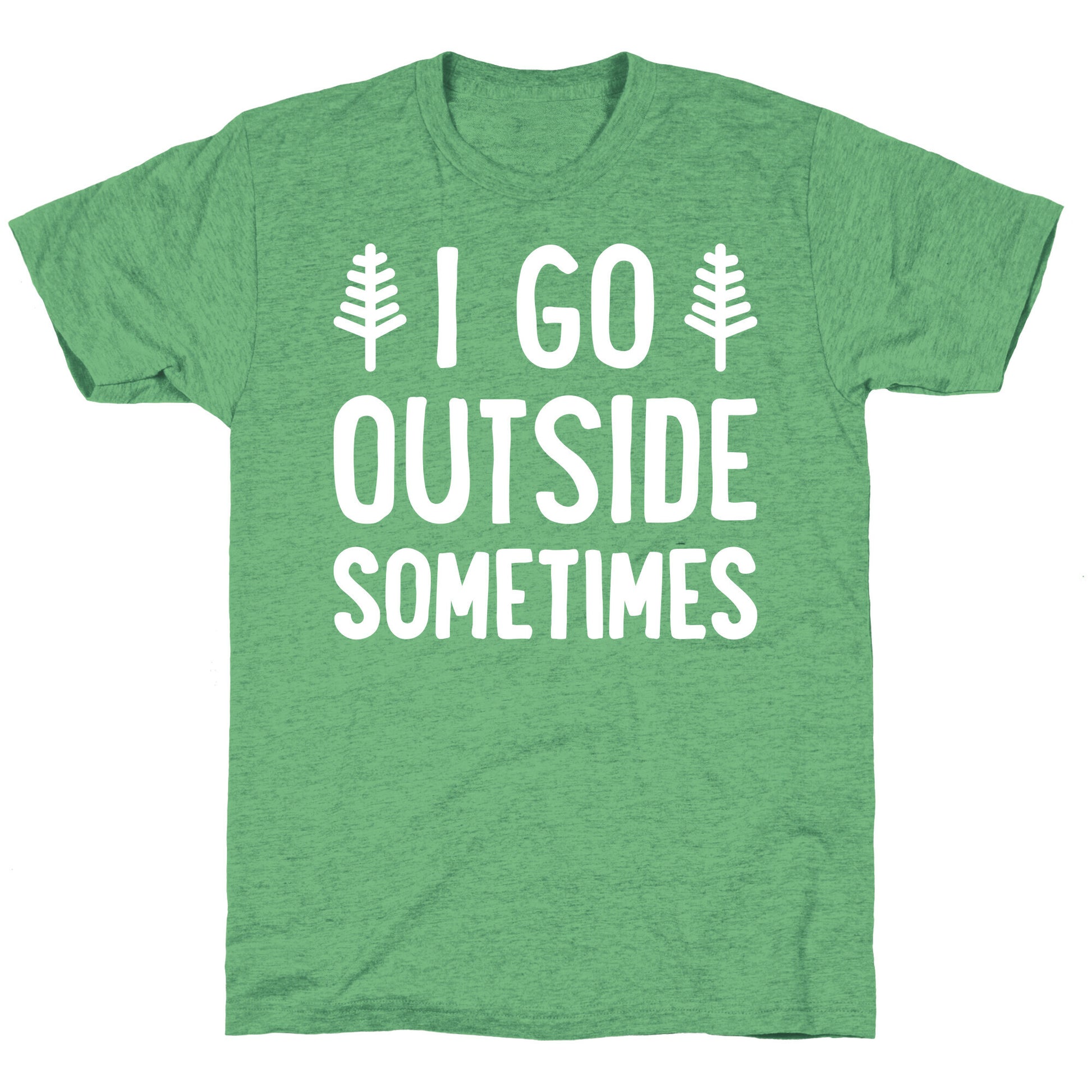 I Go Outside Sometimes Unisex Triblend Tee