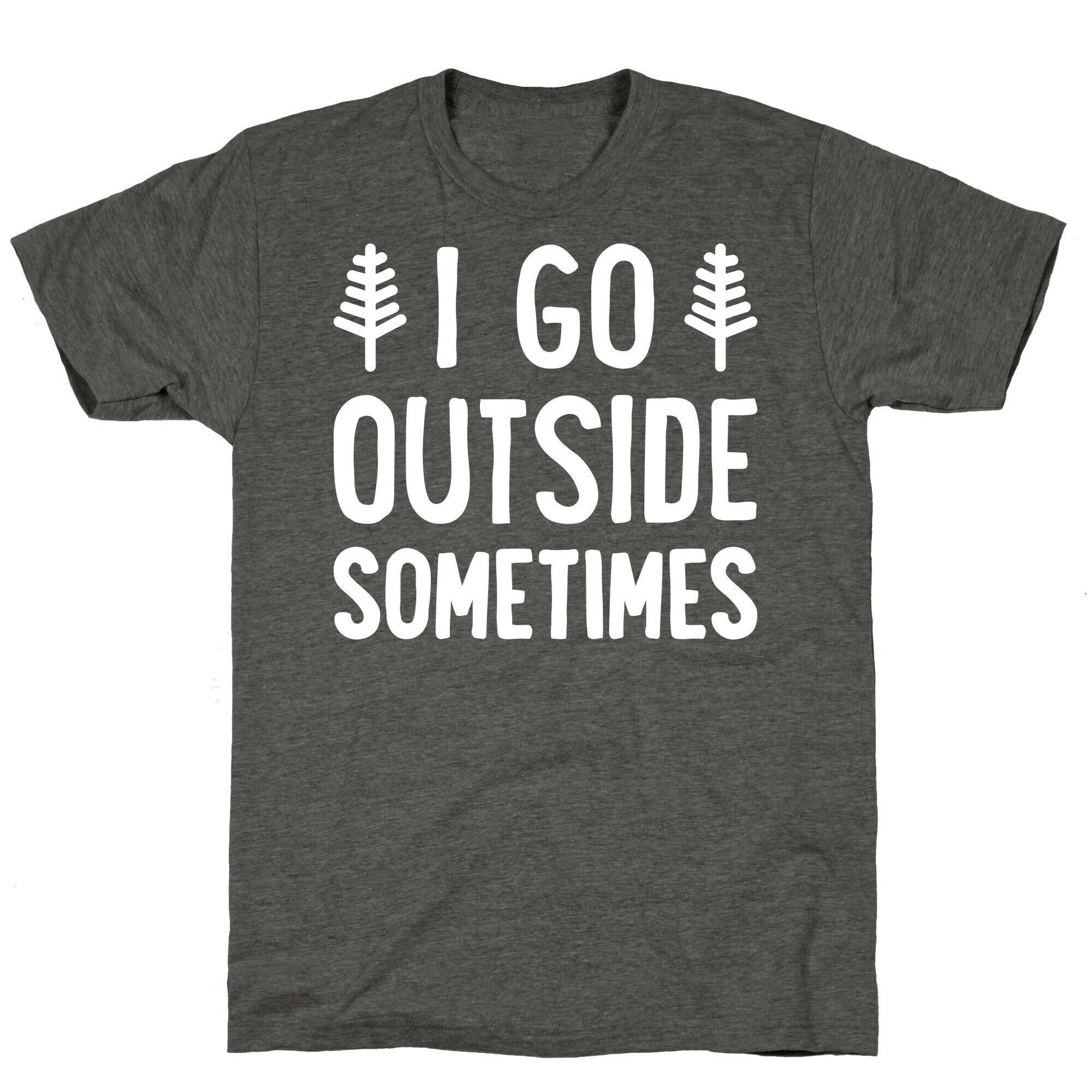 I Go Outside Sometimes Unisex Triblend Tee