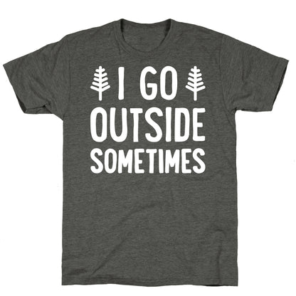 I Go Outside Sometimes Unisex Triblend Tee