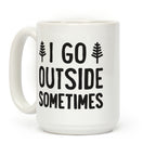 I Go Outside Sometimes Coffee Mug