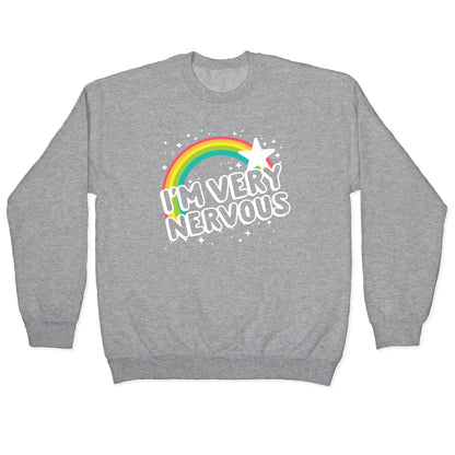 I'm Very Nervous Crewneck Sweatshirt