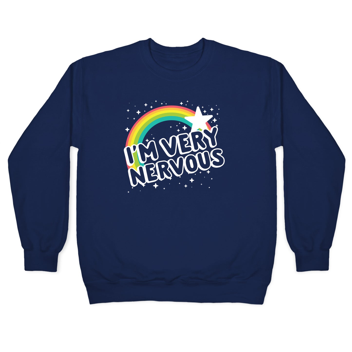 I'm Very Nervous Crewneck Sweatshirt