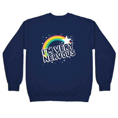 I'm Very Nervous Crewneck Sweatshirt